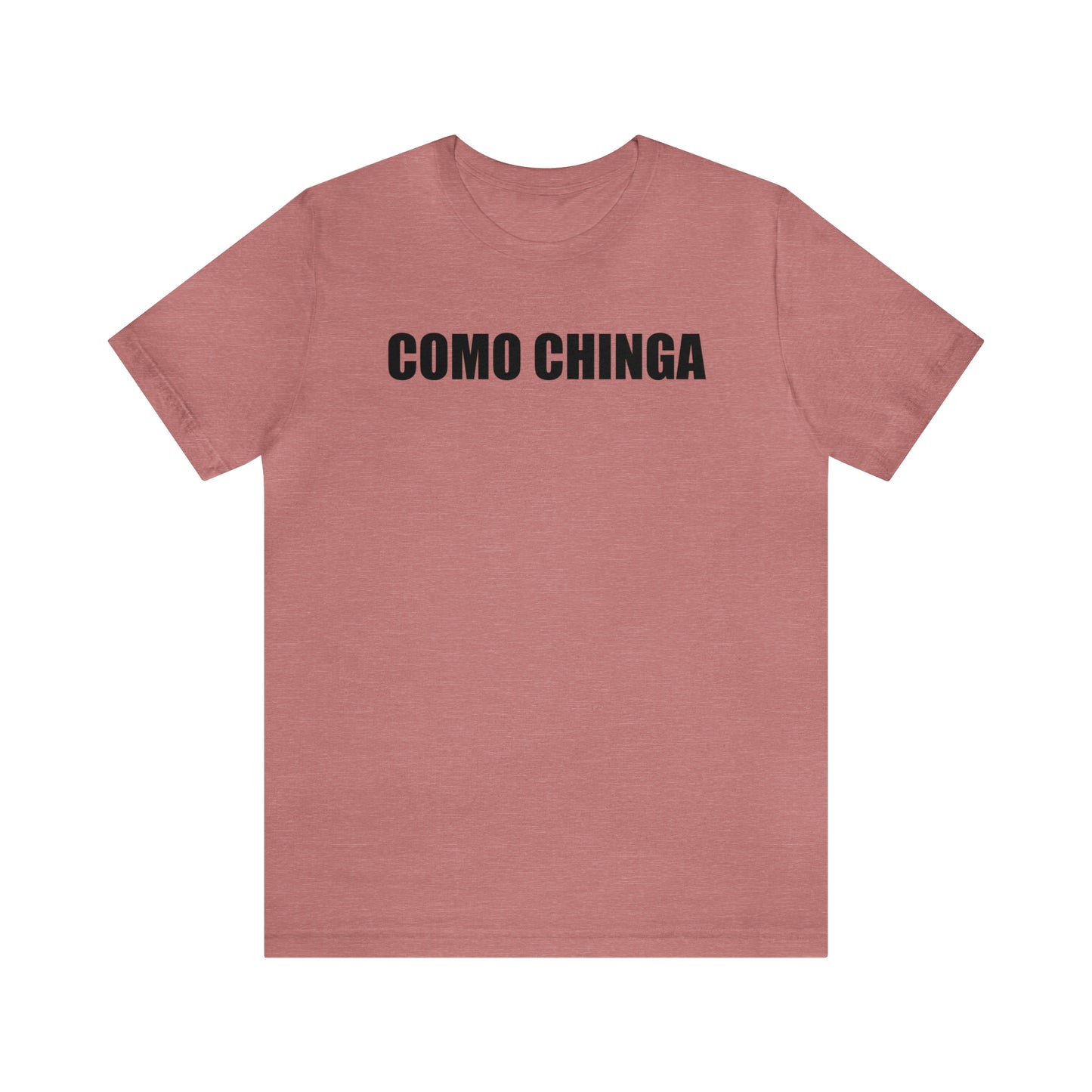 Como Chinga T-Shirt