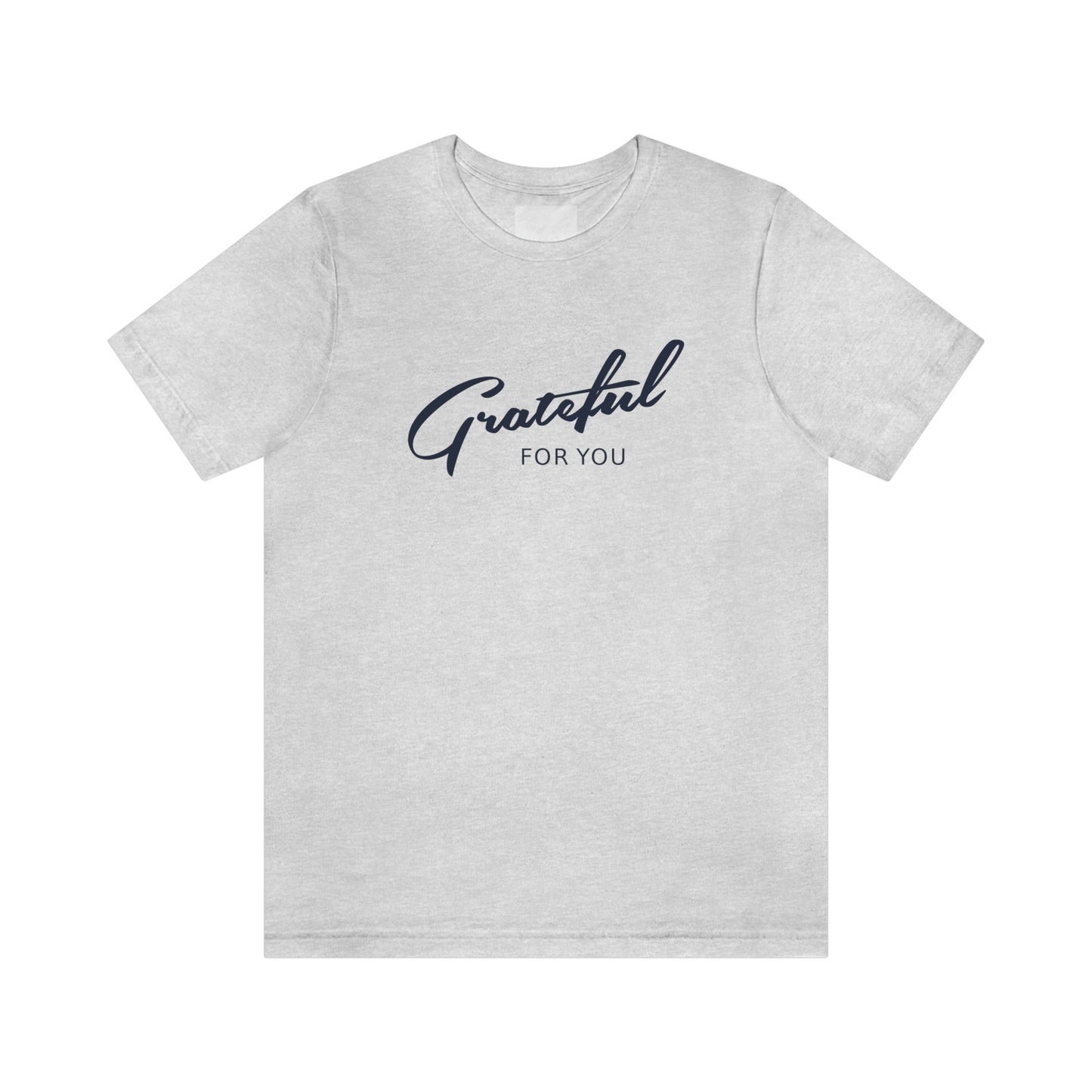 Grateful For You T-Shirt